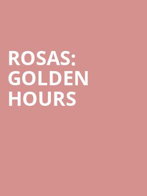 ROSAS: GOLDEN HOURS at Royal Opera House
